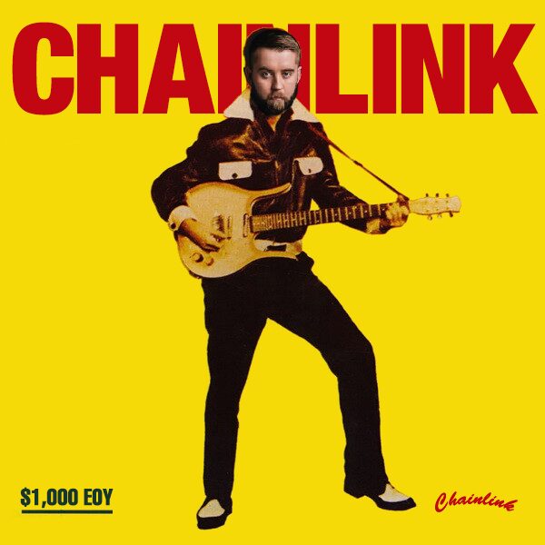 chainlink, the album. $1000 EOY
